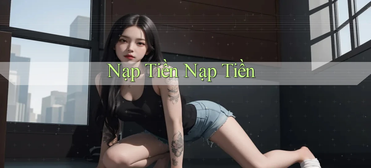 Nạp tiền Nạp tiền