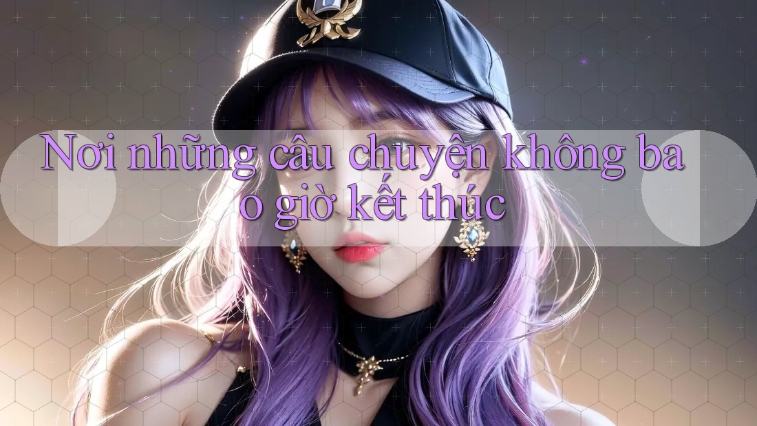 Nơi những câu chuyện không bao giờ kết thúc Nơi những câu chuyện không bao giờ kết thúc