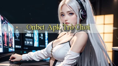 onbet apk trò chơi