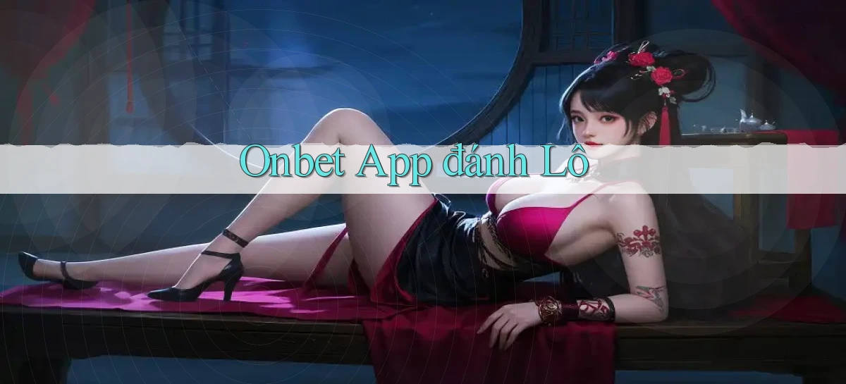 onbet app đánh lô
