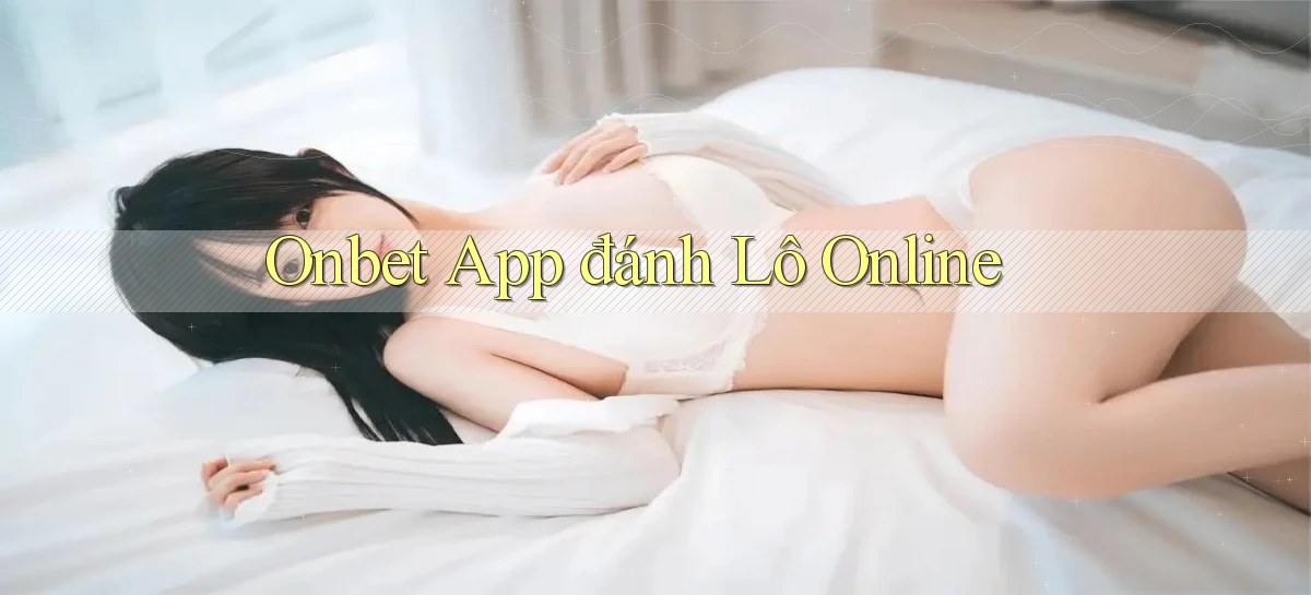 onbet app đánh lô online