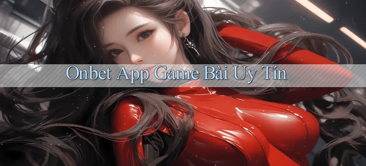 onbet app game bài uy tín