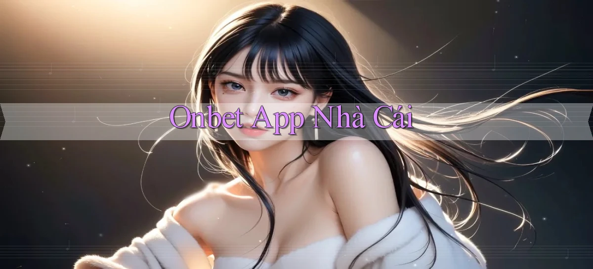 onbet app nhà cái