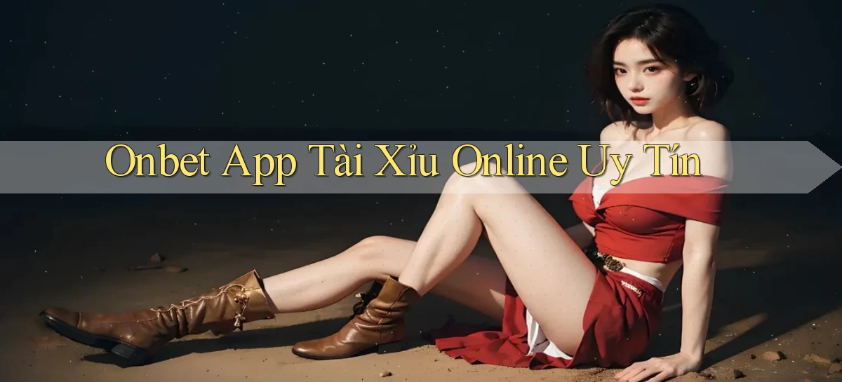 onbet app tài xỉu online uy tín