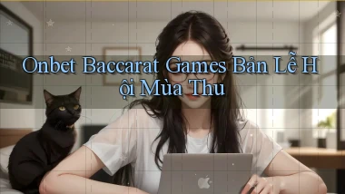 onbet  baccarat games bản lễ hội mùa thu