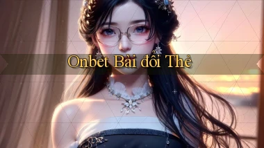 onbet bài đổi thẻ