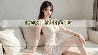 onbet bài giải trí