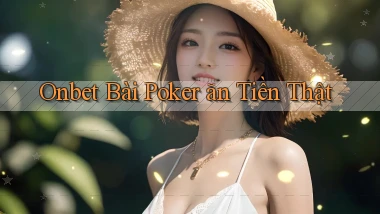 onbet bài poker ăn tiền thật