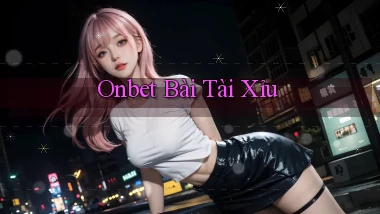 onbet bài tài xỉu