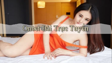 onbet bài trực tuyến