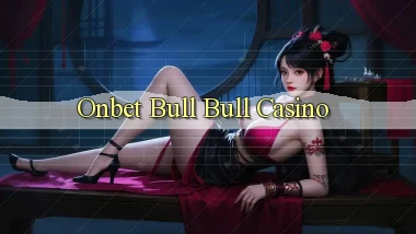 onbet bull bull casino