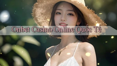 onbet casino online quốc tế