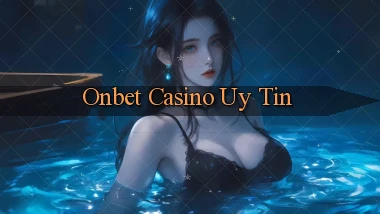 onbet casino uy tín