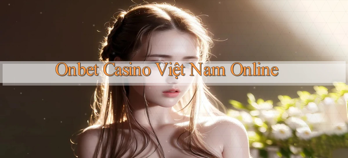onbet casino việt nam online