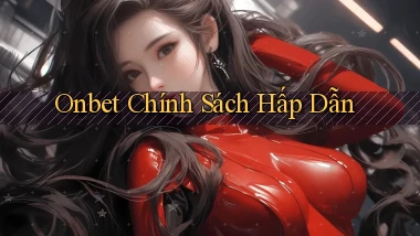 onbet  chính sách hấp dẫn