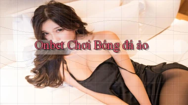 onbet  chơi bóng đá ảo