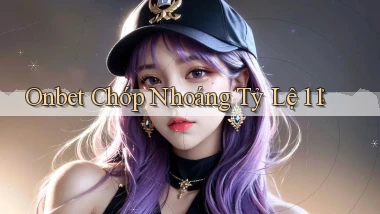 onbet chớp nhoáng tỷ lệ 1：1
