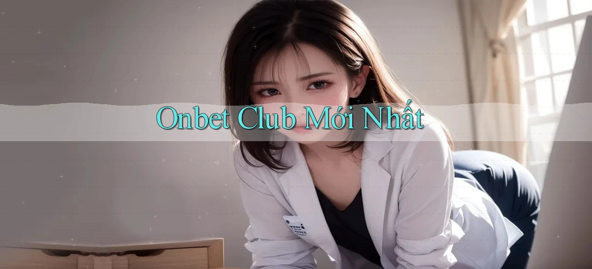 onbet club mới nhất
