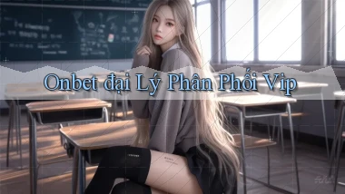 onbet  đại lý phân phối vip