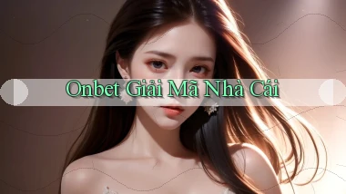 onbet  giải mã nhà cái