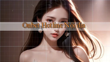 onbet hotline nội địa