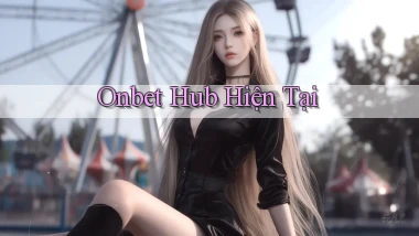 onbet hub hiện tại