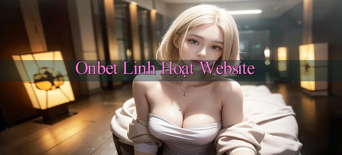 onbet linh hoạt website