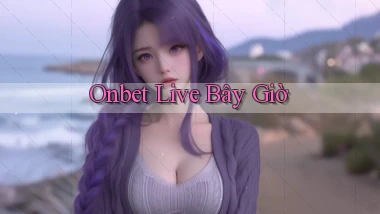 onbet live bây giờ