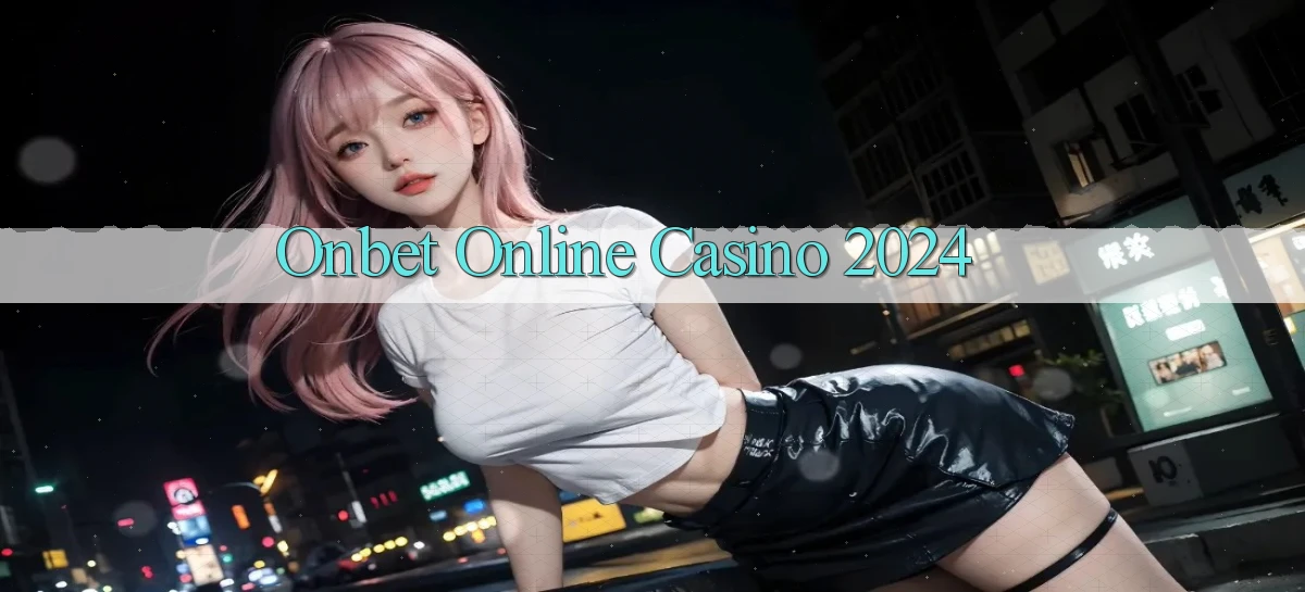 onbet Online Casino 2024