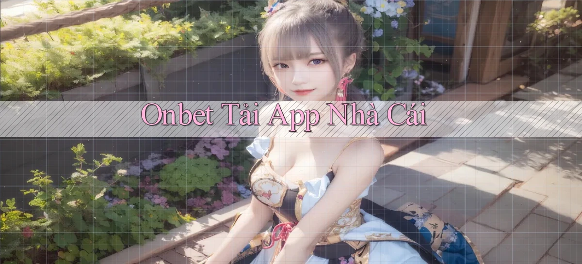onbet  tải app nhà cái