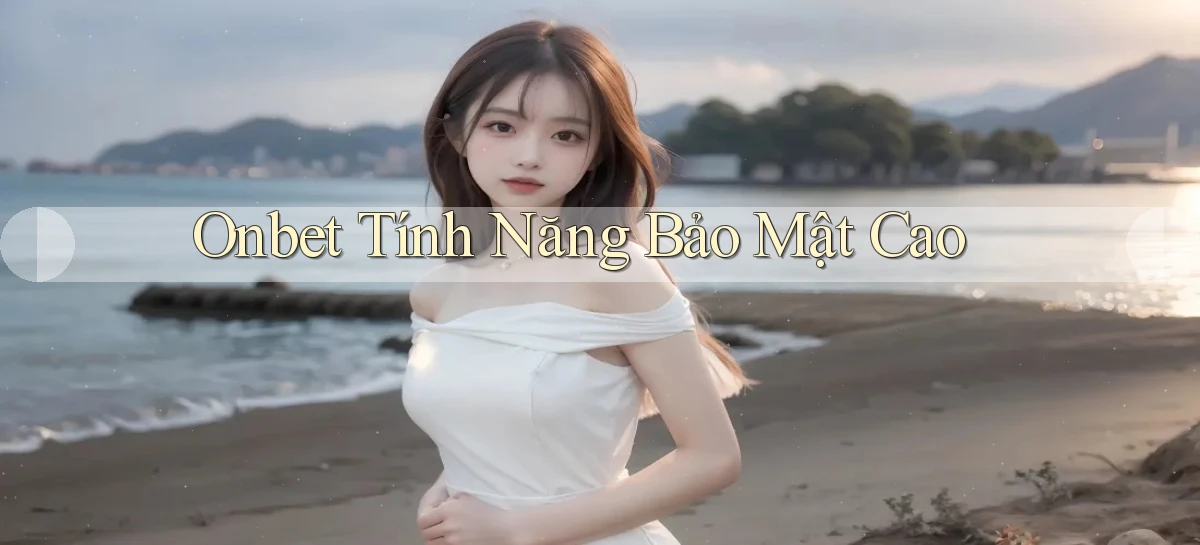 onbet  tính năng bảo mật cao