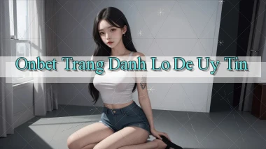 onbet  trang danh lo de uy tin