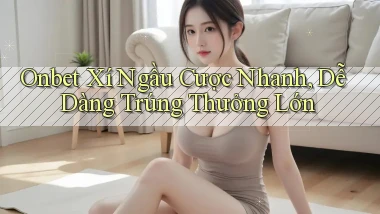 onbet  xí ngầu cược nhanh, dễ dàng trúng thưởng lớn