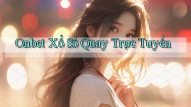 onbet Xổ số quay trực tuyến