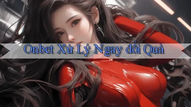 onbet xử lý ngay đổi quà