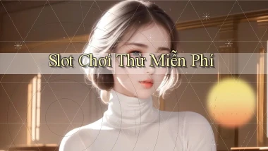 Slot Chơi thử miễn phí