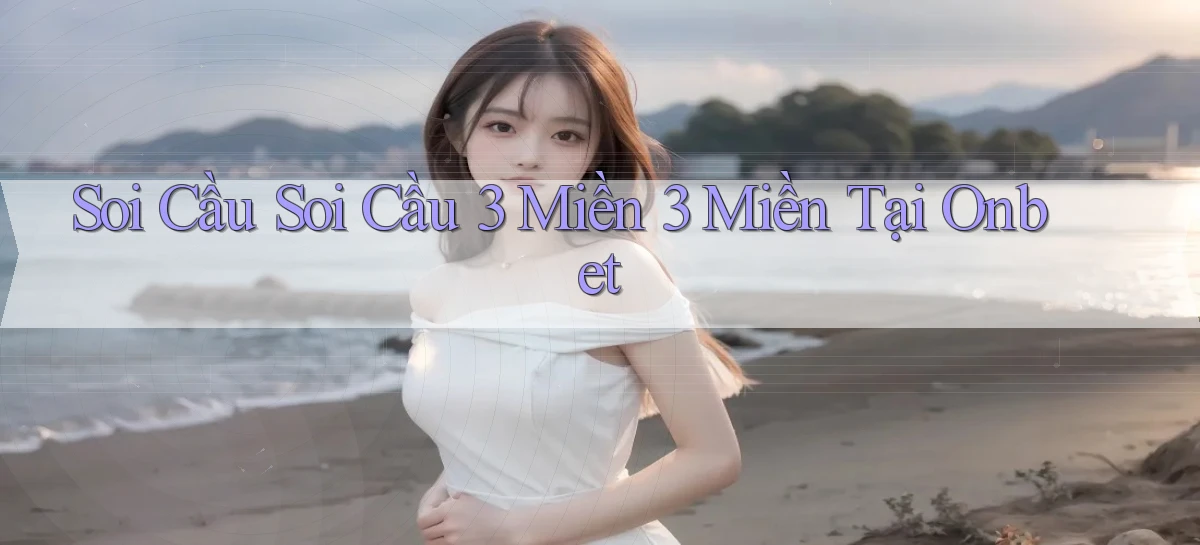 soi cầu soi cầu 3 miền 3 miền tại onbet