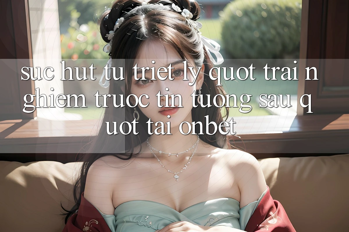 Sức hút từ triết lý " Trải nghiệm trước, tin tưởng sau" tại Onbet