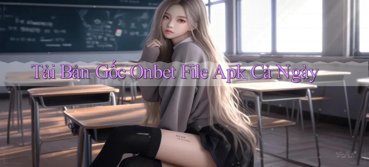 tải bản gốc onbet file apk cả ngày