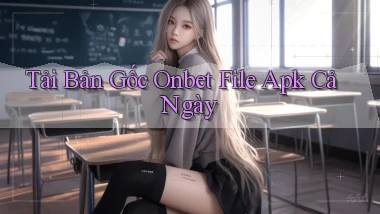 tải bản gốc onbet file apk cả ngày
