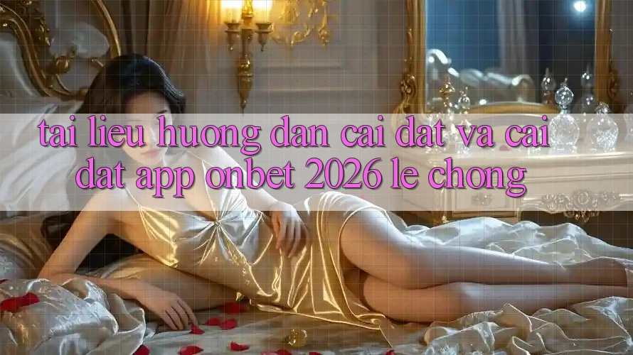 Tài liệu hướng dẫn Cài đặt Và Cài Đặt App Onbet 2026 Lẹ Chóng Tài liệu hướng dẫn Cài đặt Và Cài Đặt App Onbet 2026 Lẹ Chóng