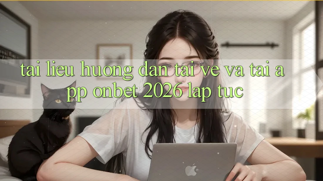 Tài liệu hướng dẫn Tải về Và Tải App Onbet 2026 Lập tức Tài liệu hướng dẫn Tải về Và Tải App Onbet 2026 Lập tức