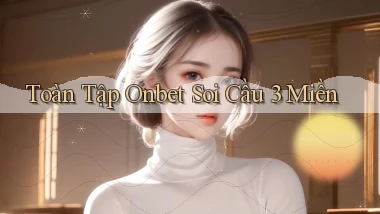 toàn tập onbet soi cầu 3 miền