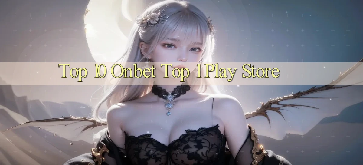 top 10 onbet top 1 play store