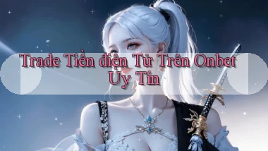 trade tiền điện tử trên onbet uy tín