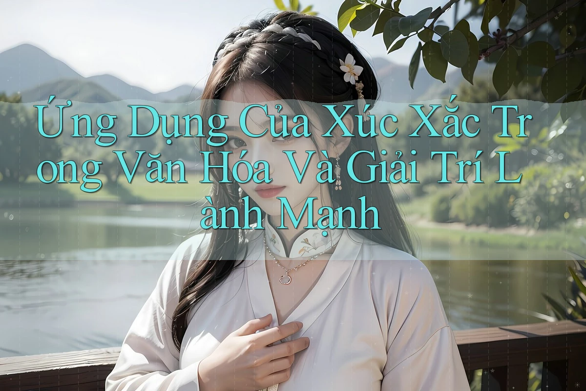 Ứng Dụng Của Xúc Xắc Trong Văn Hóa Và Giải Trí Lành Mạnh