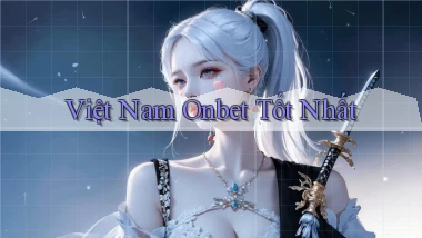 việt nam onbet tốt nhất