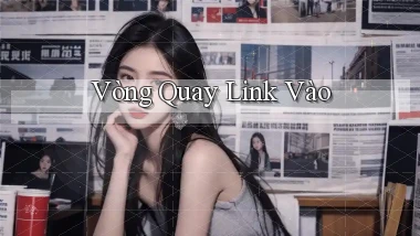 Vòng quay Link vào